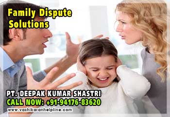 Family Dispute Solutions with Astrology & Vashikaran in India punjab ludhiana hoshiarpur