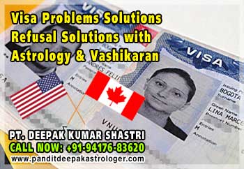 Foreign Visa Problem Solutions with Astrology & Vashikaran in India punjab ludhiana hoshiarpur